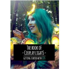 The Book Of Cosplay Lights - Getting Started With LEDs By Svetlana Quindt